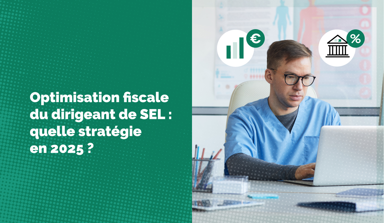Rémunération dirigeant de SEL en 2025 : quelle stratégie d'optimisation ?