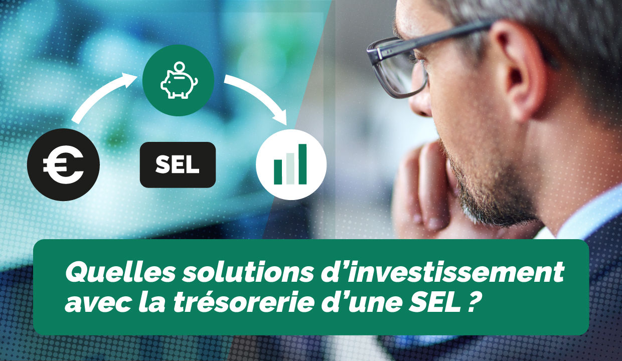 Quelles solutions d'investissements pour la trésorerie excédentaire de votre SEL (SELARL, SELAS, etc.) ?