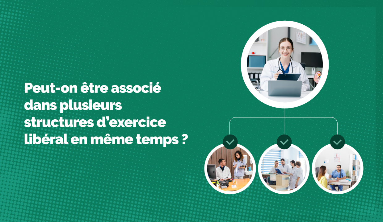 Peut-on être associé dans plusieurs structures d’exercice libéral de santé en même temps ?