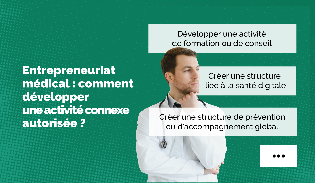 Médecin entrepreneur, à quelles activités vous avez le droit en dehors des soins ?