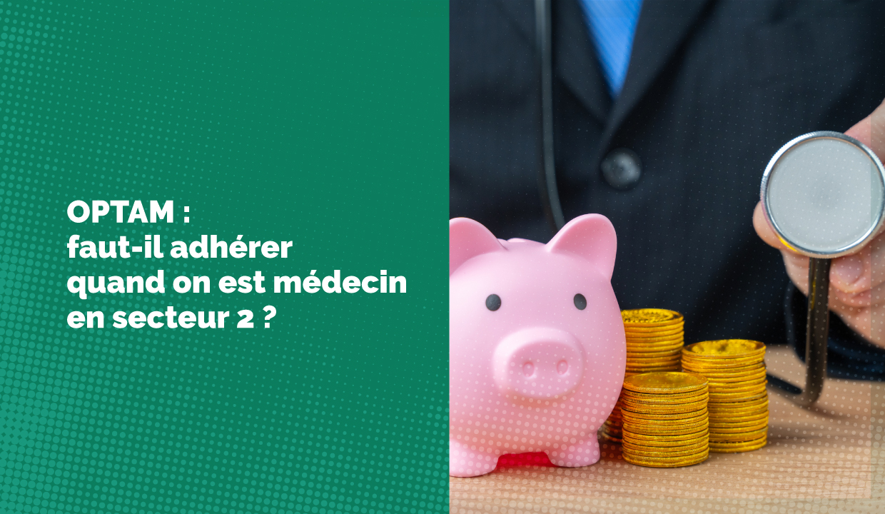 Devez-vous adhérer à l'OPTAM si vous êtes médecin du secteur 2 ?