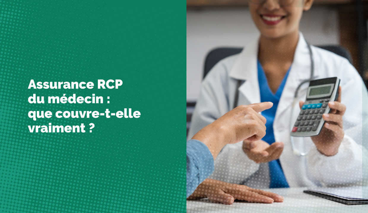 Assurance RCP du médecin : comment la choisir ?