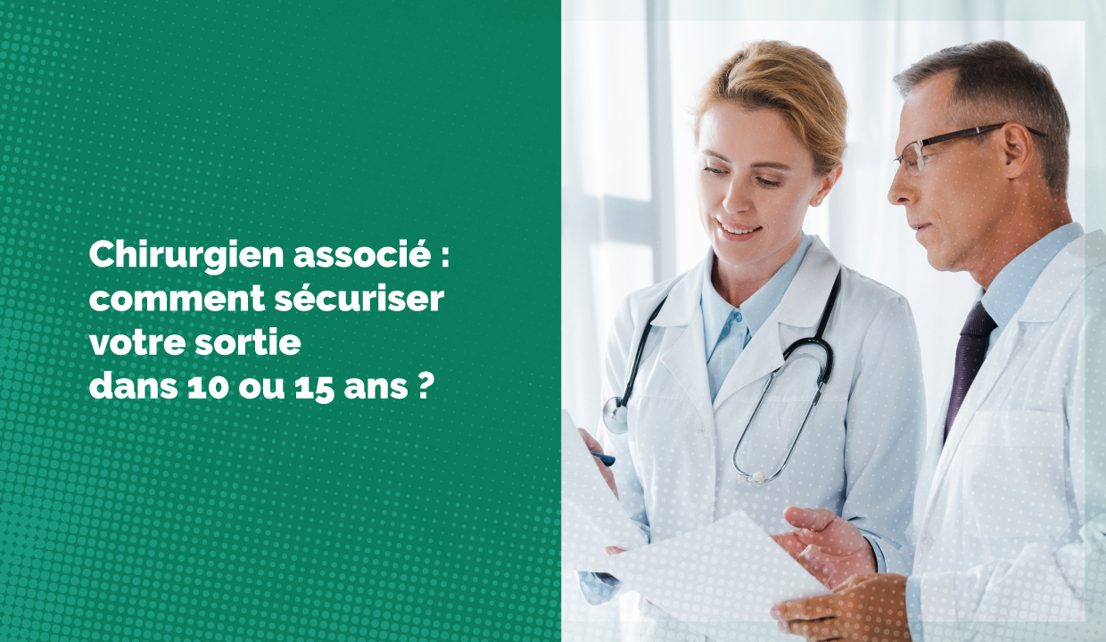 Chirurgien associé : comment sécuriser la sortie de votre SEL ?