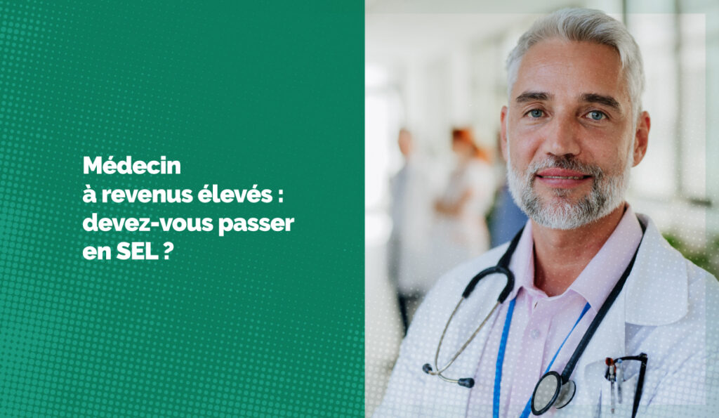 Médecins avec des revenus importants, est-ce le moment de passer en SEL ?