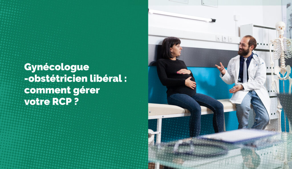 Gynécologue-obstétricien libéral : comment gérer votre RCP ?