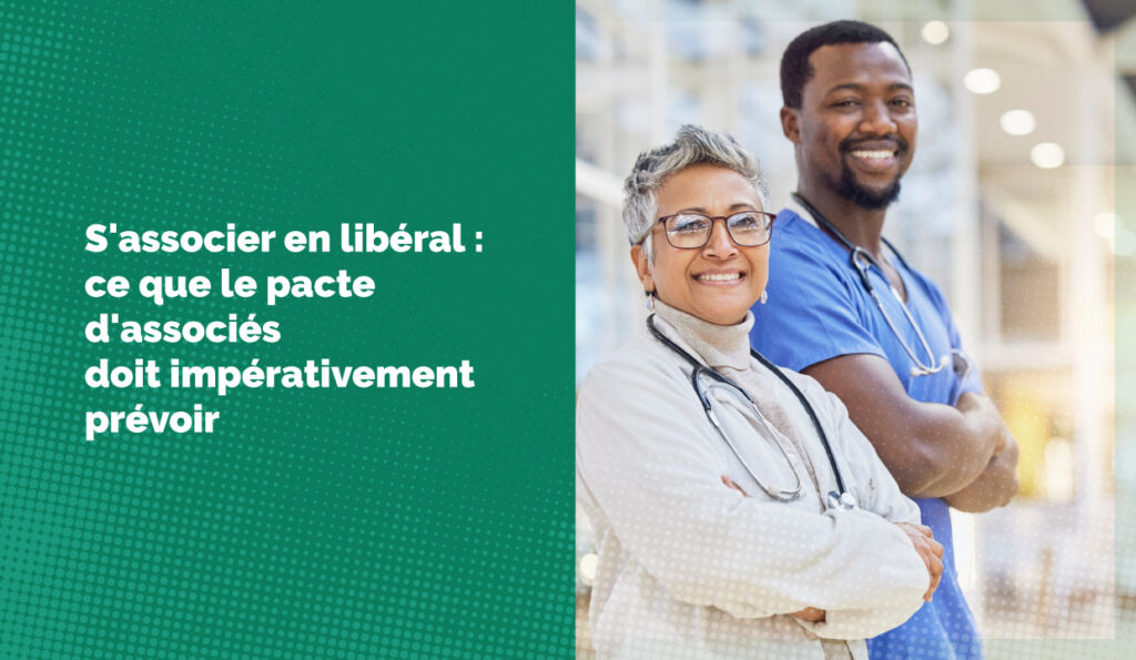 S'associer en libéral : ce que le pacte d'associés doit impérativement prévoir