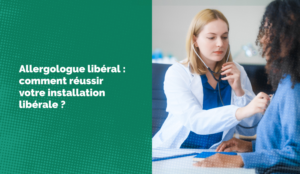 Allergologue libéral : comment réussir votre installation libérale ?